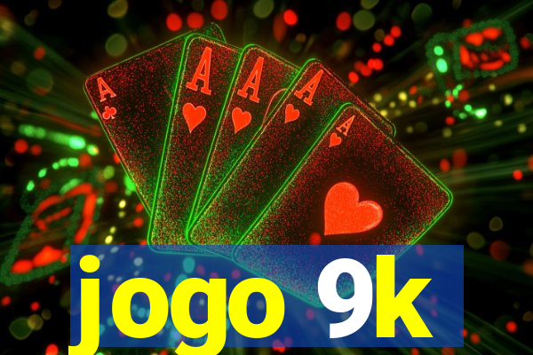 jogo 9k